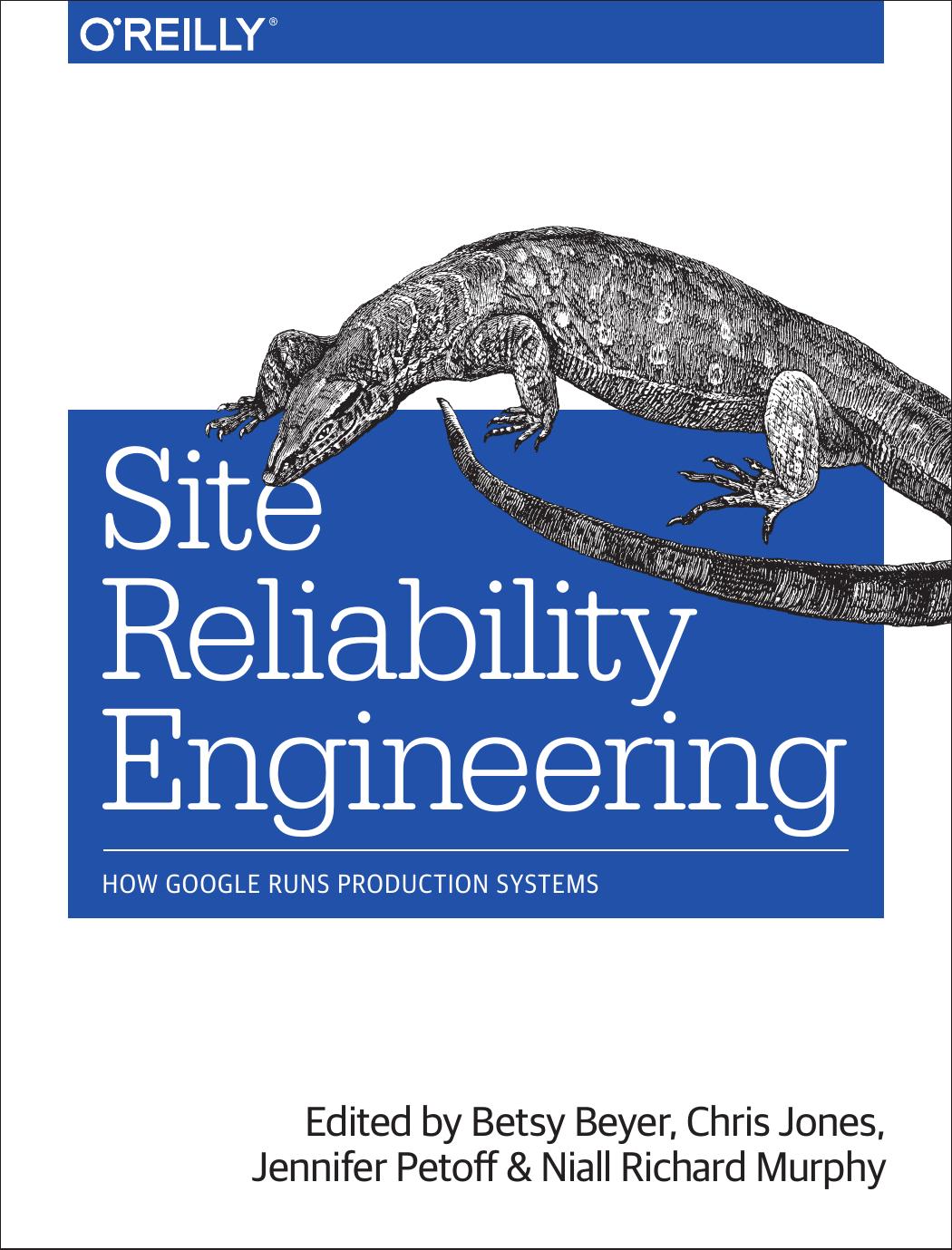 Site Reliability Engineering by Betsy Beyer Chris Jones Jennifer Petoff and Niall Richard Murphy
