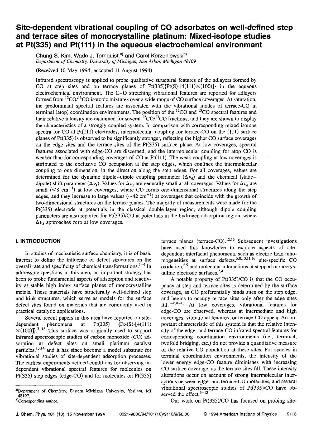 Site-dependent vibrational coupling of CO adsorbates on well-defined step and terrace sites of monocrystalline platinum: Mixed-isotope studies at Pt(335) and Pt(111) in the aqueous by Chung S. Kim; Wade J. Tornquist; Carol Korzeniewski