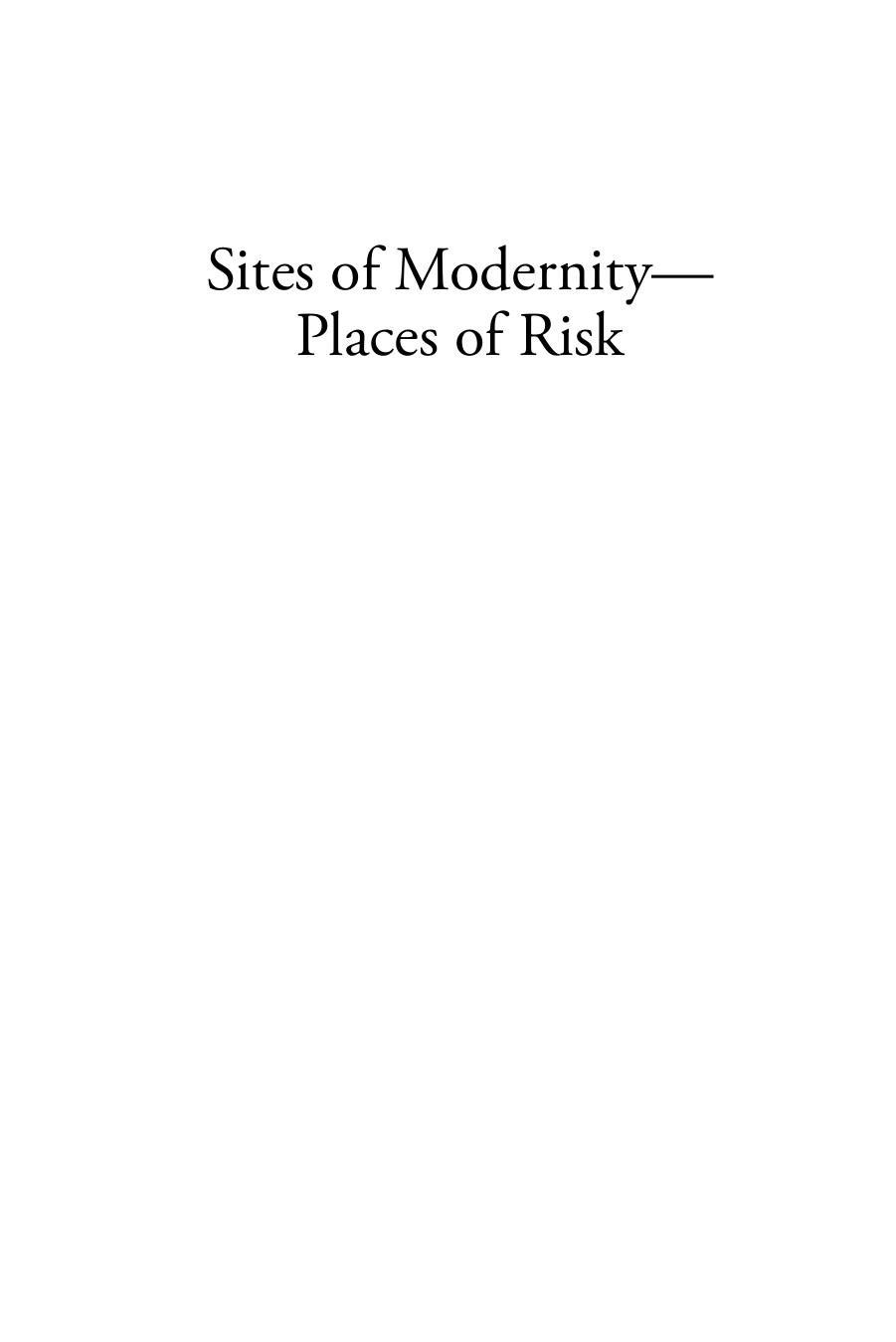 Sites of ModernityâPlaces of Risk: Risk and Security in Germany since the 1970s by Martin H. Geyer (editor)