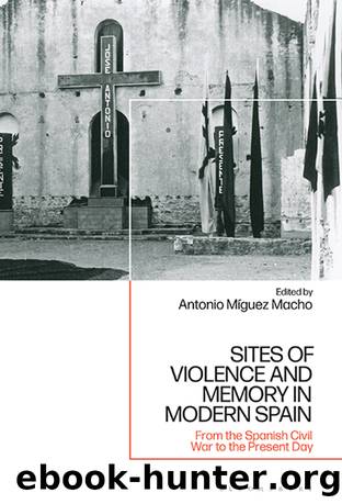 Sites of Violence and Memory in Modern Spain by Antonio Míguez Macho