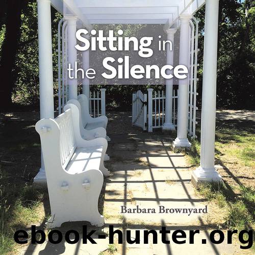 Sitting in the Silence by Barbara Brownyard
