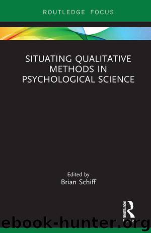 Situating Qualitative Methods in Psychological Science by Brian Schiff