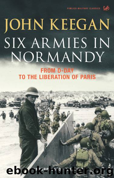 Six Armies In Normandy by John Keegan