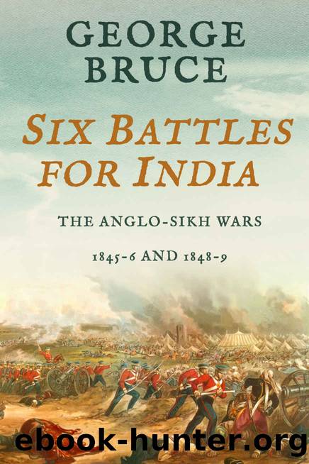 Six Battles for India: Anglo-Sikh Wars, 1845-46 and 1848-49 (Conflicts of Empire) by George Bruce