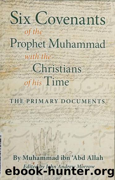 Six Covenants of the Prophet Muhammad with the Christians of His Time: The Primary Documents by Muhammad ibn 'Abd Allah