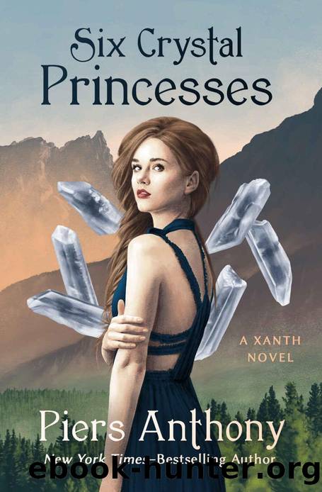 Six Crystal Princesses (The Xanth Novels) by Piers Anthony