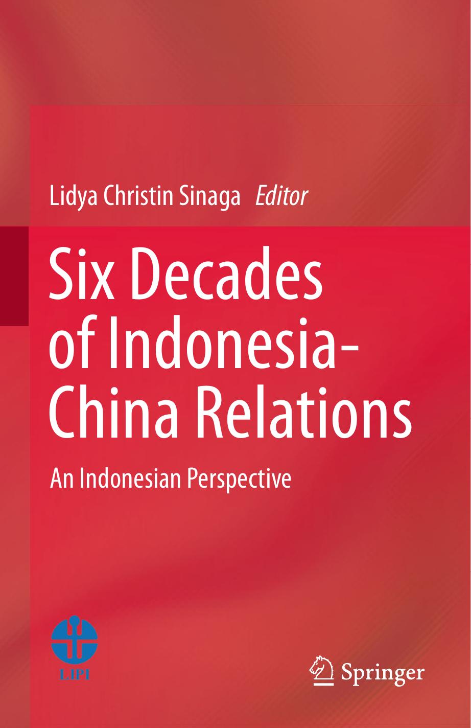 Six Decades of Indonesia-China Relations: An Indonesian Perspective by Lidya Christin Sinaga