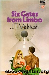 Six Gates From Limbo by J. T. McIntosh