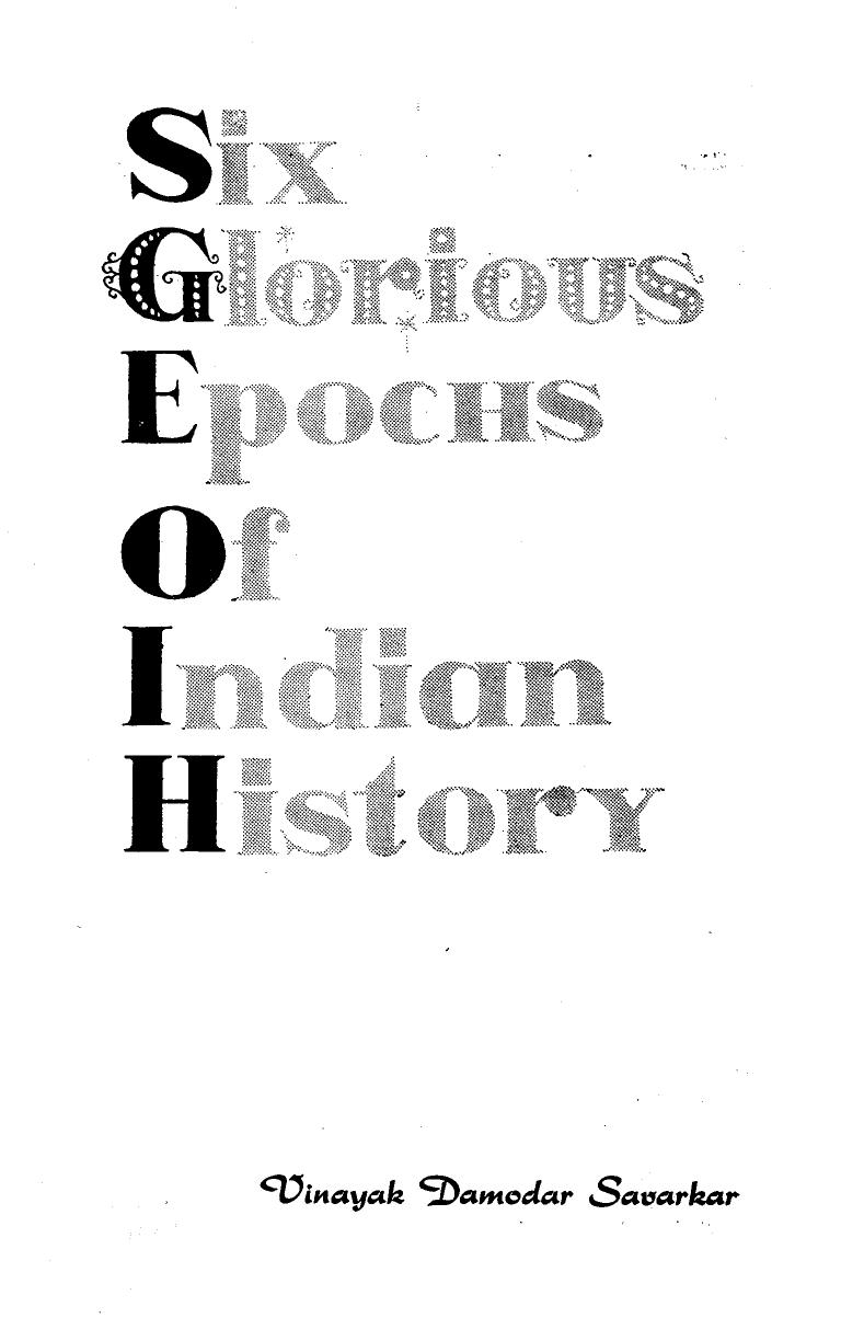 Six Glorious Epochs of Indian History by Savarkar