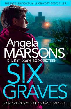 Six Graves: An absolutely heart-pounding and addictive crime thriller (Detective Kim Stone Crime Thriller Book 16) by Angela Marsons