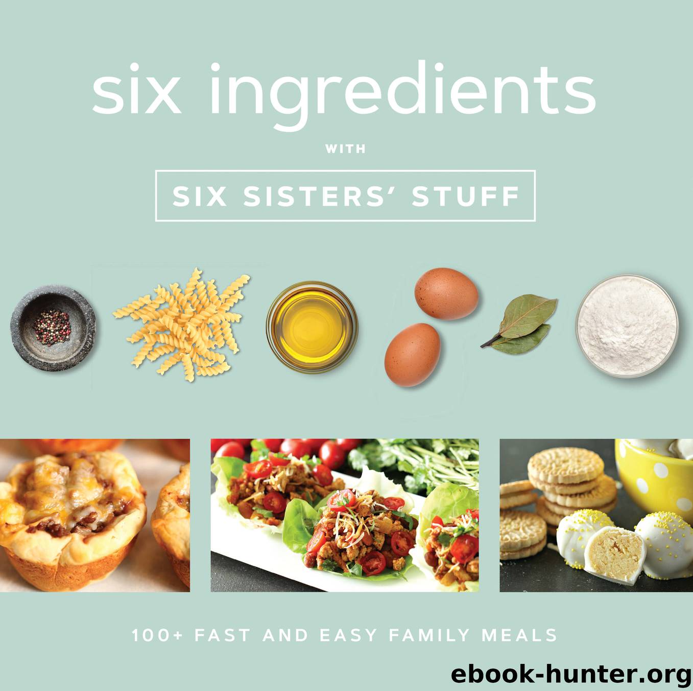 Six Ingredients with Six Sisters' Stuff by Six Sisters' Stuff