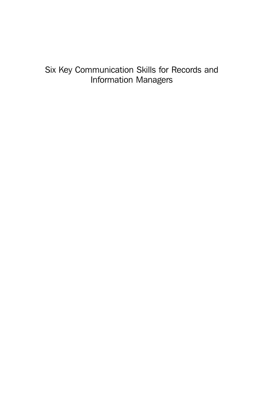Six Key Communication Skills for Records and Information Managers by Neal Kenneth Laurence