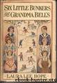 Six Little Bunkers at Grandma Bell's by Laura Lee Hope