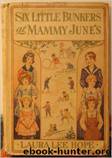 Six Little Bunkers at Mammy June's by Laura Lee Hope