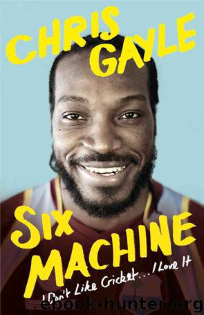 Six Machine: I Don't Like Cricket ... I Love It by Chris Gayle