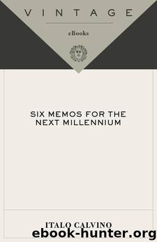 Six Memos for the Next Millennium (Vintage International) by Calvino Italo