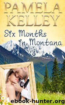 Six Months in Montana (Montana Sweet Western Romance Series) by Kelley Pamela M