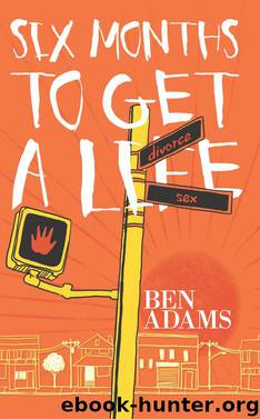 Six Months to Get a Life by Ben Adams