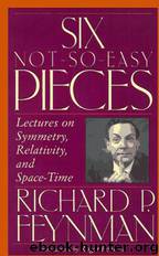 Six Not-So-Easy Pieces by Feynman Richard Phillips