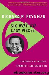 Six Not-So-Easy Pieces by Richard P. Feynman & Robert B. Leighton & Matthew Sands