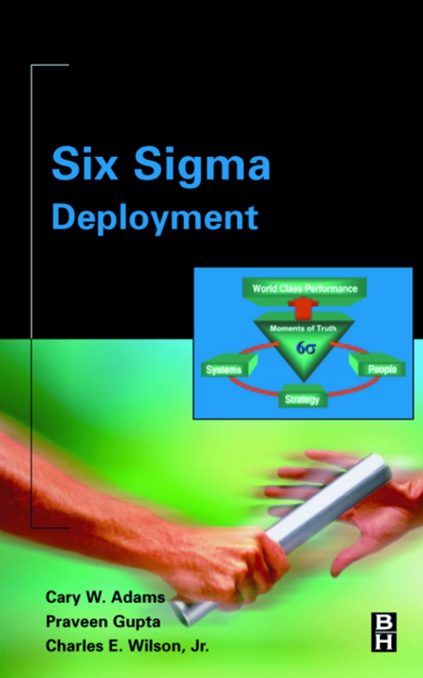 Six Sigma Deployment by Cary Adams Praveen Gupta Charlie Wilson