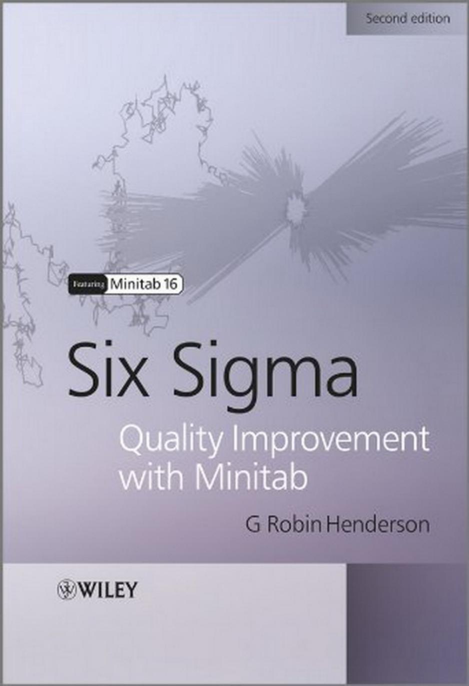 Six Sigma Quality Improvement with Minitab by G. Robin Henderson