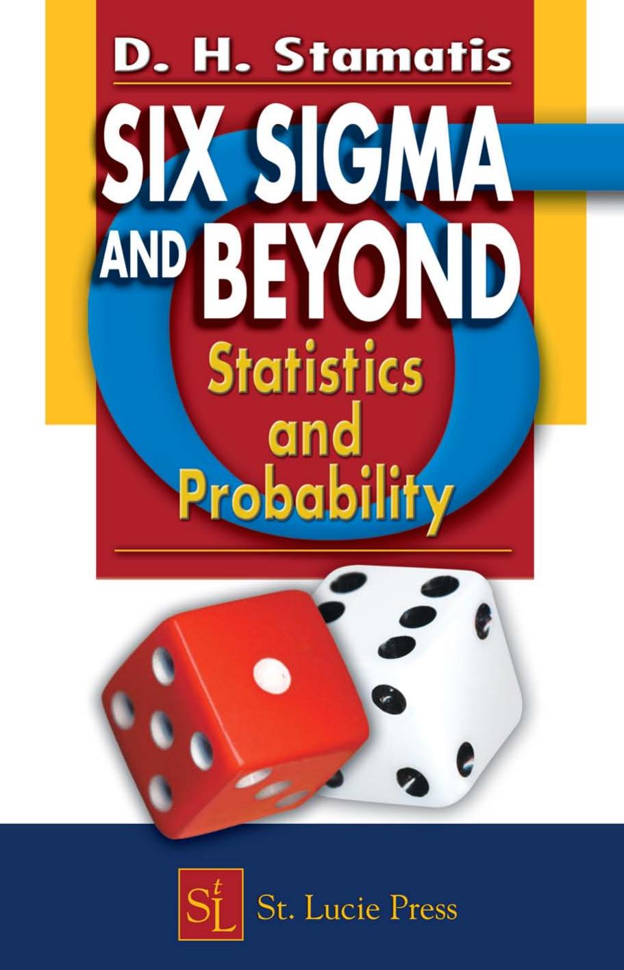 Six Sigma and Beyond, Volume III: Statistics and Probability by D. H. Stamatis