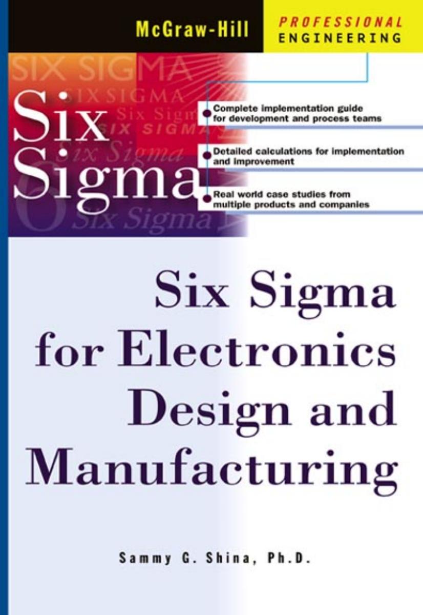 Six Sigma for Electronics Design and Manufacturing (Professional Engineering) by Sammy G. Shina