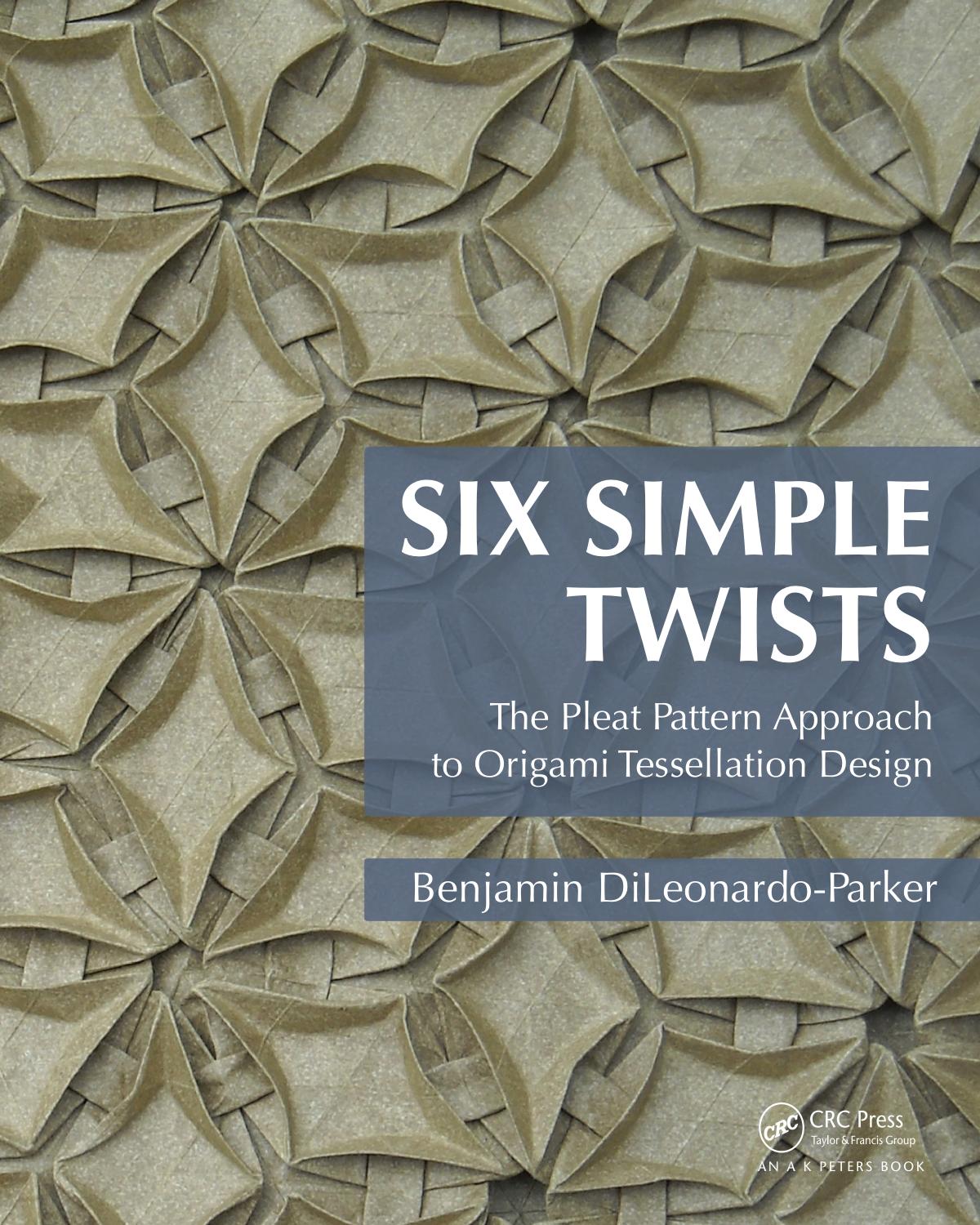 Six Simple Twists by The Pleat Pattern Approach to Origami Tessellation Design