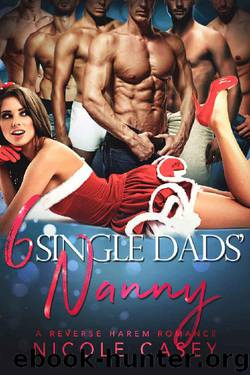 Six Single Dads' Nanny: A Holiday Reverse Harem Romance (Love by Numbers Book 5) by Nicole Casey