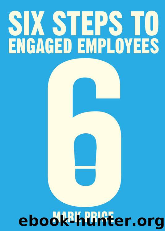 Six Steps to Engaged Employees by Mark Price