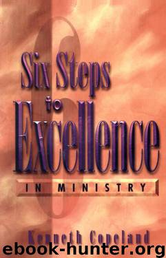 Six Steps to Excellence in Ministry by Kenneth Copeland
