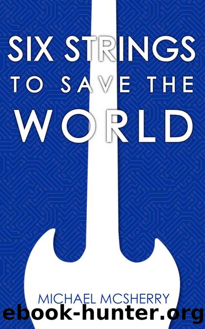 Six Strings to Save the World by Michael McSherry