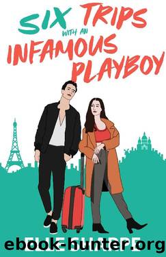 Six Trips with an Infamous Playboy: An Enemies to Lovers Romantic Comedy by Elle Sharpe