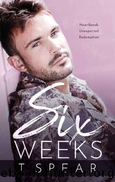 Six Weeks by T. Spear