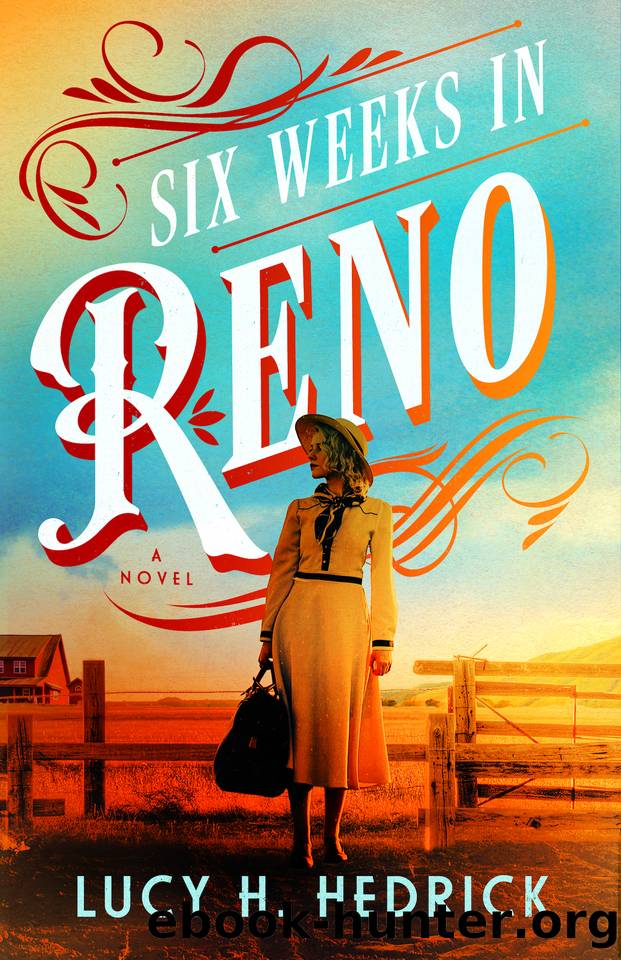 Six Weeks in Reno: A Novel by Lucy H. Hedrick