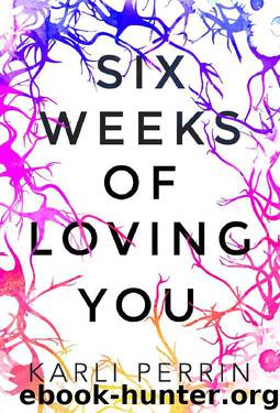 Six Weeks of Loving You by Karli Perrin