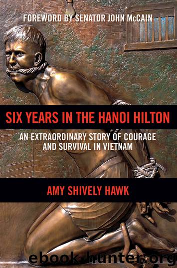 Six Years in the Hanoi Hilton by Amy Shively Hawk