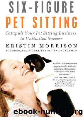 Six-Figure Pet Sitting by Kristin Morrison