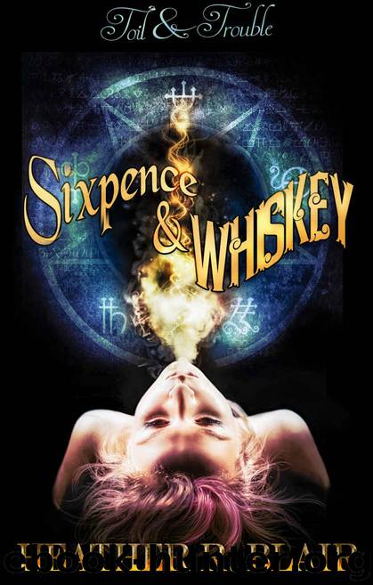 Sixpence & Whiskey by Heather R. Blair