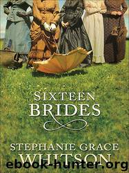 Sixteen Brides by Stephanie Grace Whitson