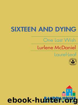 Sixteen and Dying by Lurlene McDaniel