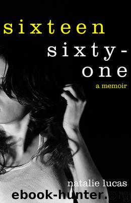 Sixteen, Sixty-One by Sixteen Sixty-One- A Memoir (epub)