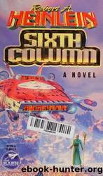 Sixth Column by Heinlein Robert A