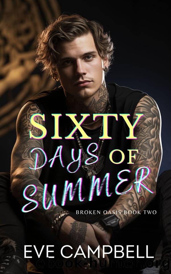 Sixty Days Of Summer (Broken Oasis Series Book 2) by Eve Campbell