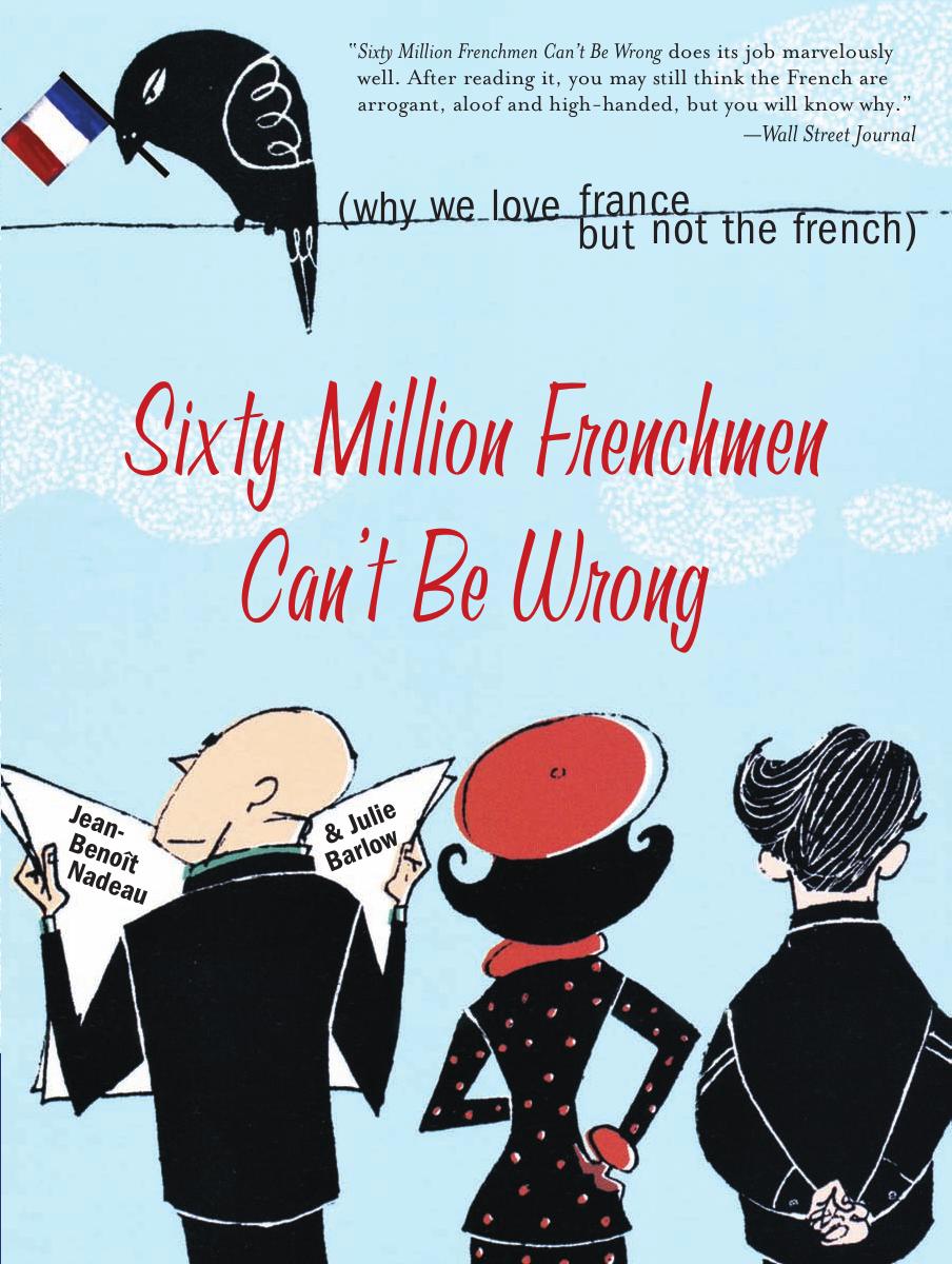 Sixty Million Frenchmen Can't Be Wrong by Jean-Benoit Nadeau