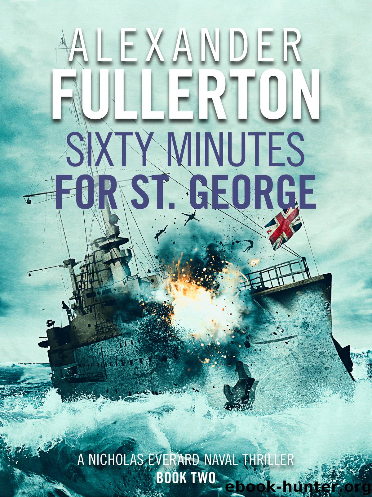 Sixty Minutes for St. George by Alexander Fullerton