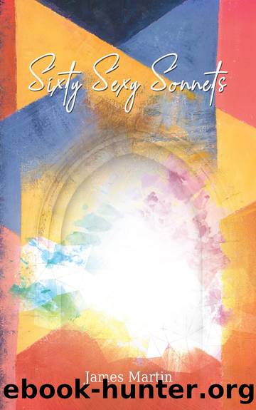 Sixty Sexy Sonnets by James Martin