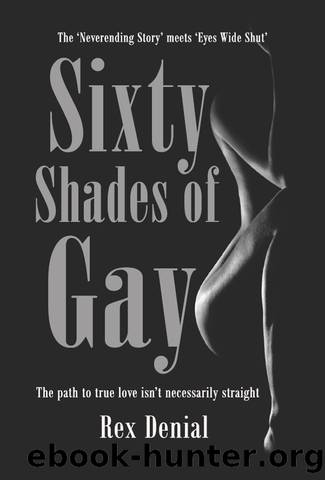 Sixty Shades of Gay by Rex Denial