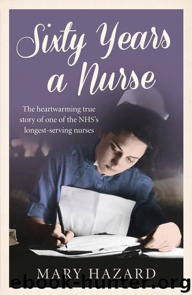 Sixty Years a Nurse by Mary Hazard